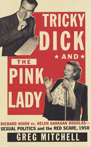 Greg Mitchell/Tricky Dick And The Pink Lady: Richard Nixon Vs. H